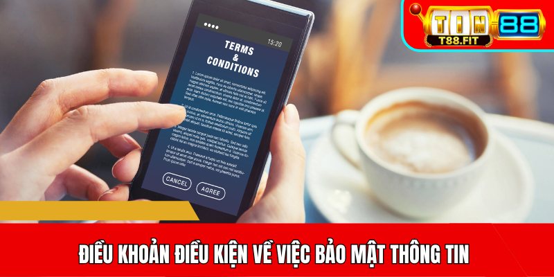 Điều khoản điều kiện về việc bảo mật thông tin