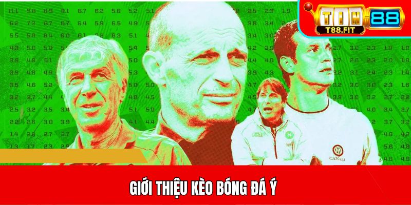 Giới thiệu kèo bóng đá Ý