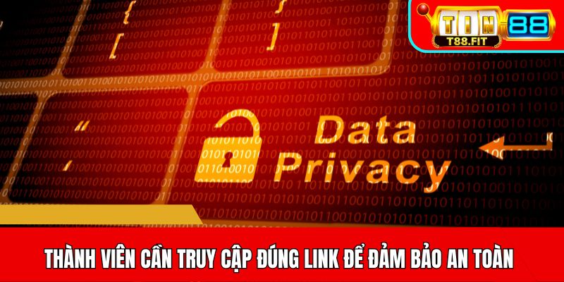 Thành viên cần truy cập đúng link để đảm bảo an toàn